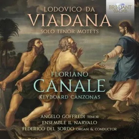 Angelo Goffredi- da Viadana: Solo Tenore Motets; Canale: Keyboard Canzonas