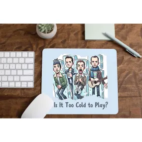 Coldplay Mousepad - Is It Too Cold To Play